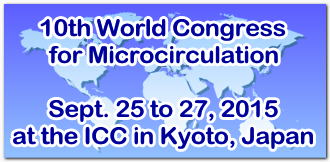 10th World Congress for Microcirculation  Sept. 25 to 27, 2015 at the ICC in Kyoto, Japan
